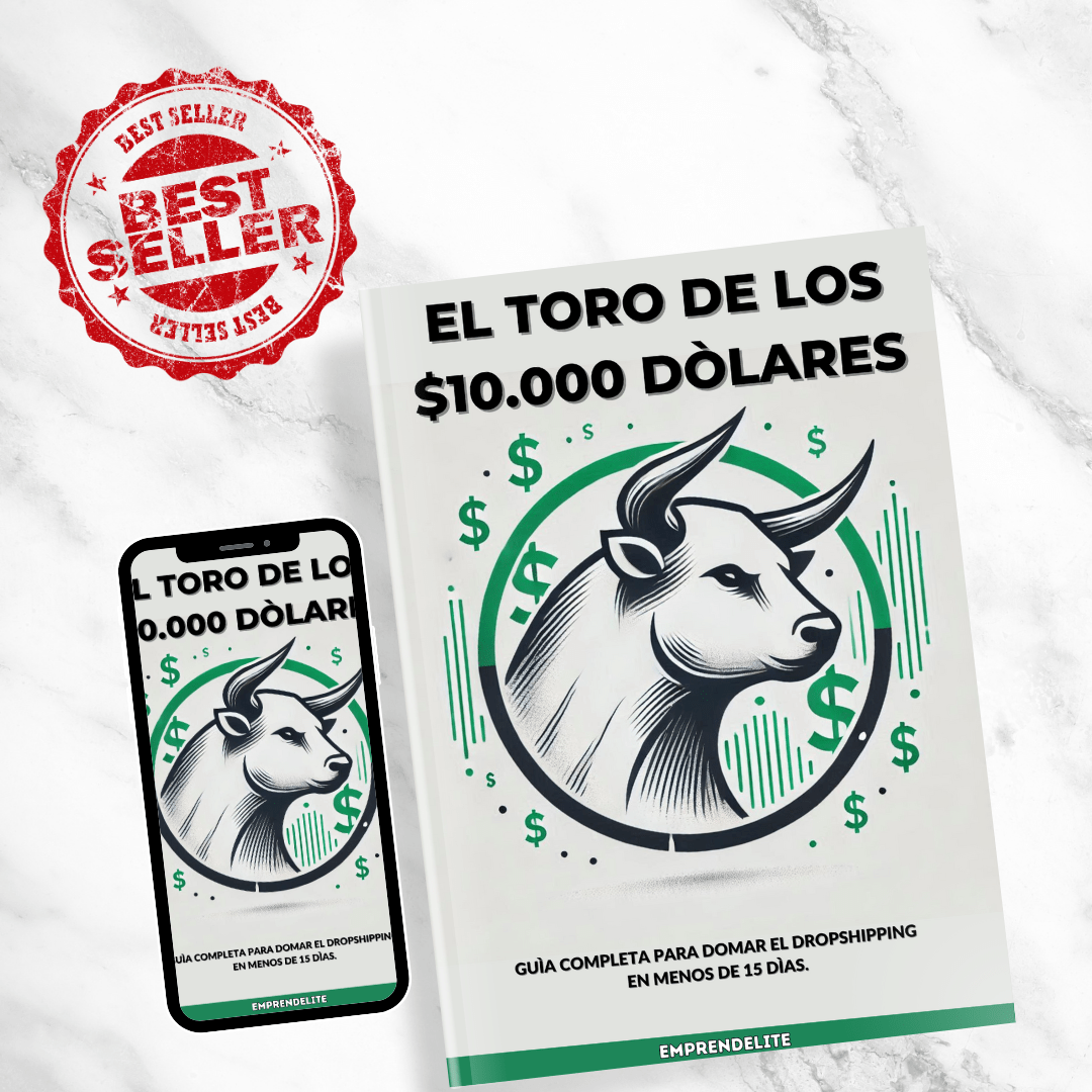 El Toro de los $10,000 Dólares: Guía Definitiva de Dropshipping para Principiantes - EmprendElite